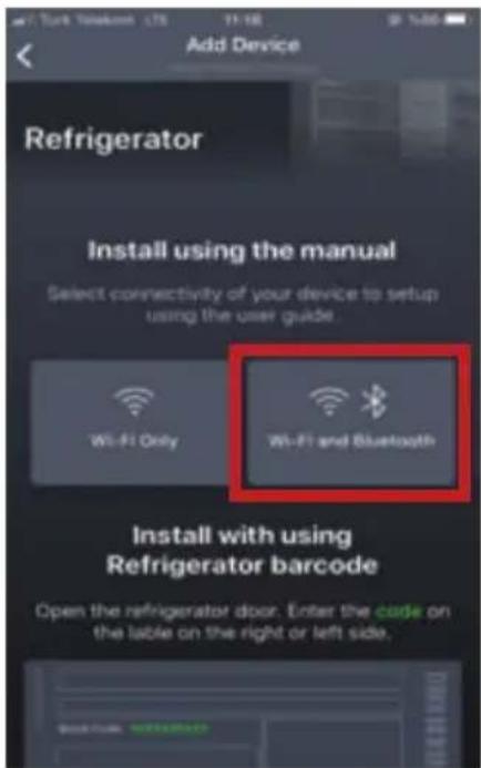 Add Device Refrigerator Install using the manual Select connectivity of your device to setup using the user guide. Wi-Fi Only Wi-Fi and Bluetooth Install with using Refrigerator barcode Open the refrigerator door. Enter the code on the table on the right or left side.
