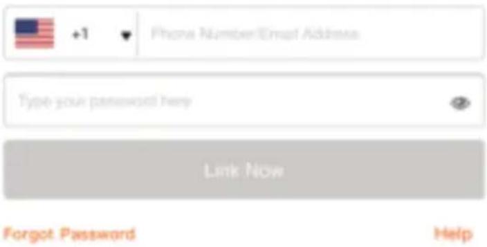 +1 Phone Number/Email Address Type your password here Link Now Forgot Password Help