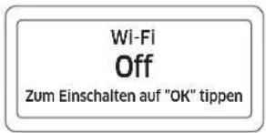 Wi-Fi Off Zum Einschalten auf "OK" tippen