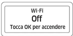 Wi-Fi Off Tocca OK per accendere