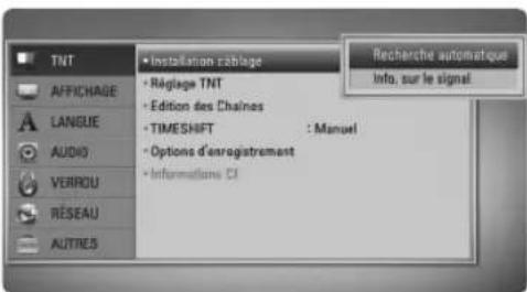 TNT • Installation câblage • Réglage TNT • Édition des Chaînes • TIME SHIFT : Manuel • Options d'enregistrement • Informations CI Recherche automatique Info, sur le signal AFFICHAGE LANGUE AUDIO VERIOU RÉSEAU AUTRES