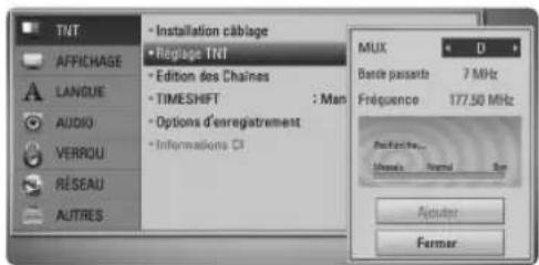TNT AFFICHAGE LANGUE AUDIO VERROU RÉSEAU AUTRES • Installation câblage • Réglage TNT • Edition des Chaines • TIMESHIFT : Man • Options d'enregistrement • Informations CI MUX D Beste passants 7 MHz Fréquence 177.50 MHz Mux: Normal Size Apouter Former