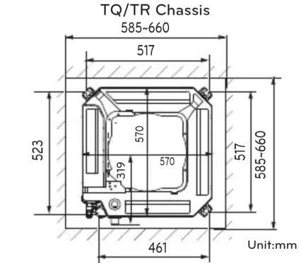TQ/TR Chassis 585-660 517 523 570 570 319 461 517 585-660 Unit:mm