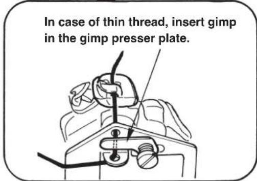 In case of thin thread, insert gimp in the gimp presser plate.