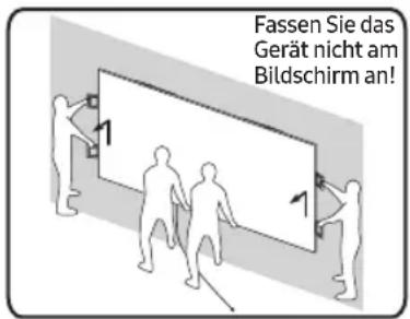 Fassen Sie das Gerät nicht am Bildschirm an!