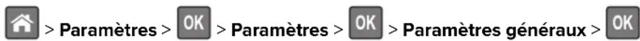 > Paramètres > OK > Paramètres > OK > Paramètres généraux > OK