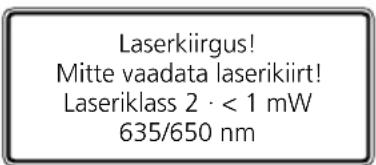 Laserkiirgus! Mitte vaadata laserikiirt! Laseriklass 2 · < 1 mW 635/650 nm