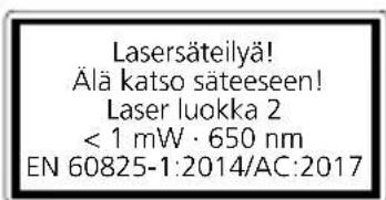 Lasersäteilyä! Älä katso säteeseen! Laser luokka 2 < 1 mW · 650 nm EN 60825-1:2014/AC:2017