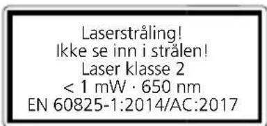 Laserstråling! Ikke se inn i strålen! Laser klasse 2 < 1 mW · 650 nm EN 60825-1:2014/AC:2017