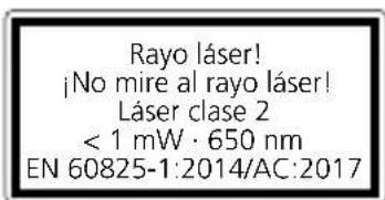 Rayo láser! ¡No mire al rayo láser! Láser clase 2 < 1 mW · 650 nm EN 60825-1:2014/AC:2017