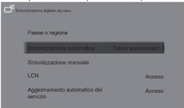Sintonizzazione digitale via cavo Paese o regione Sintonizzazione automatica Totale scansionato: 0 Sintonizzazione manuale LCN Acceso Aggiornamento automatico del servizio Acceso