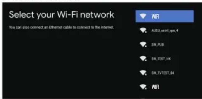 Select your Wi-Fi network You can also connect an Ethernet cable to connect to the Internet. WIFI AUSU_asterf_rps_4 SR_PUB SM_TEST_HK SM_TVTEST_04 WIFI