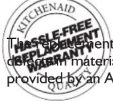 KITCHENAID THASSLE-FREE REPLACEMENT WARRANTY of reac in materi provided by an A
