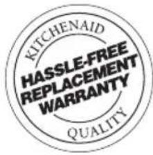 KITCHENIAID HASSLE-FREE REPLACEMENT WARRANTY QUALITY