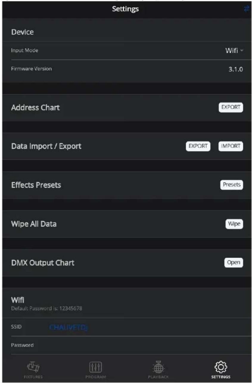 Settings Device Input Mode Wifi Firmware Version 3.1.0 Address Chart EXPORT Data Import / Export EXPORT IMPORT Effects Presets Presets Wipe All Data Wipe DMX Output Chart Open Wifi Default Password is: 12345678 SSID CHALVETDJ Password FIXTURES PROGRAM PLAYBACK SETTINGS