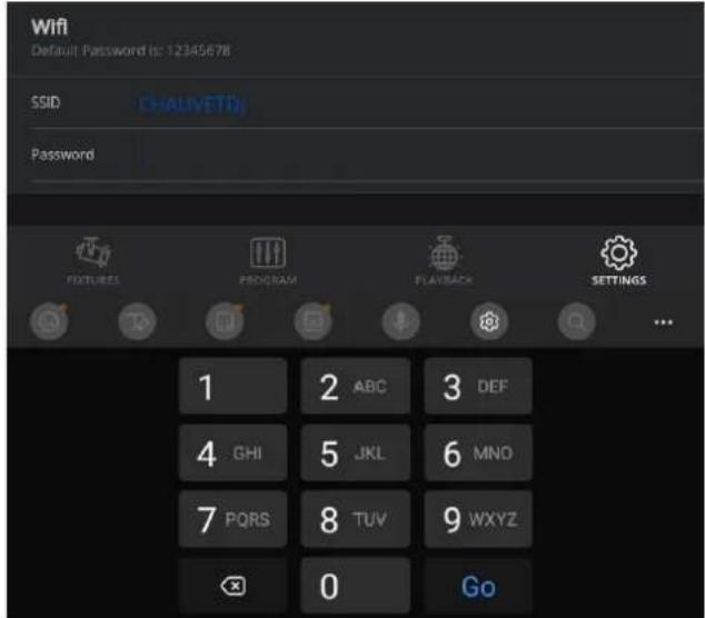 Wifi Default Password is: 12345678 SSID CHAUVETN Password FEATURES PROGRAM PLAYBACK SETTINGS 1 ABC 3 DEF 4 GHI 5 JKL 6 MND 7 PQRS 8 TUV 9WXYZ 0 Go