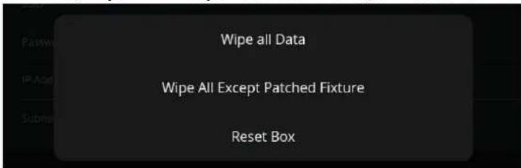Wipe all Data Wipe All Except Patched Fixture Reset Box