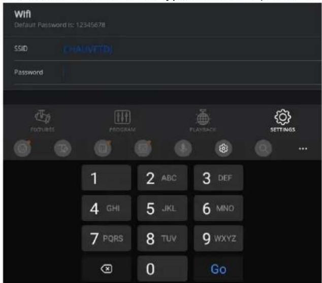Wifi Default Password to: 12345678 SSID CHAUVETD Password FEATURES PROGRAM PLAYBACK SETTINGS 1 ABC 3 DEF 4 GHI 5 JKL 6 MNO 7 PQRS 8 TUV 9WXYZ 0 Go