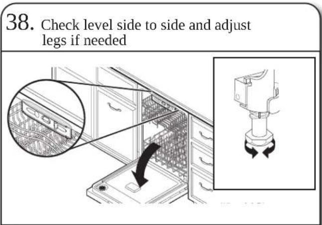 38. Check level side to side and adjust legs if needed