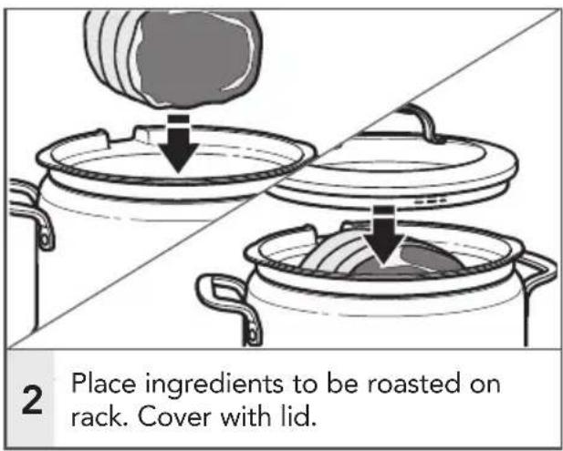2 Place ingredients to be roasted on rack. Cover with lid.