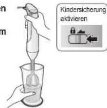 PANASONIC MXS101W - Abschließlich Einschalt taste loslassen und Kindersicherung aktivieren. Sicherstellen, dass das Gerät zu einem Stillstand gekommen ist. Dann den Mixer aus dem Behälternehmen. - 2