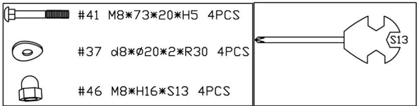 #41 M8*73*20*H5 4PCS #37 d8*Ø20*2*R30 4PCS #46 M8*H16*S13 4PCS