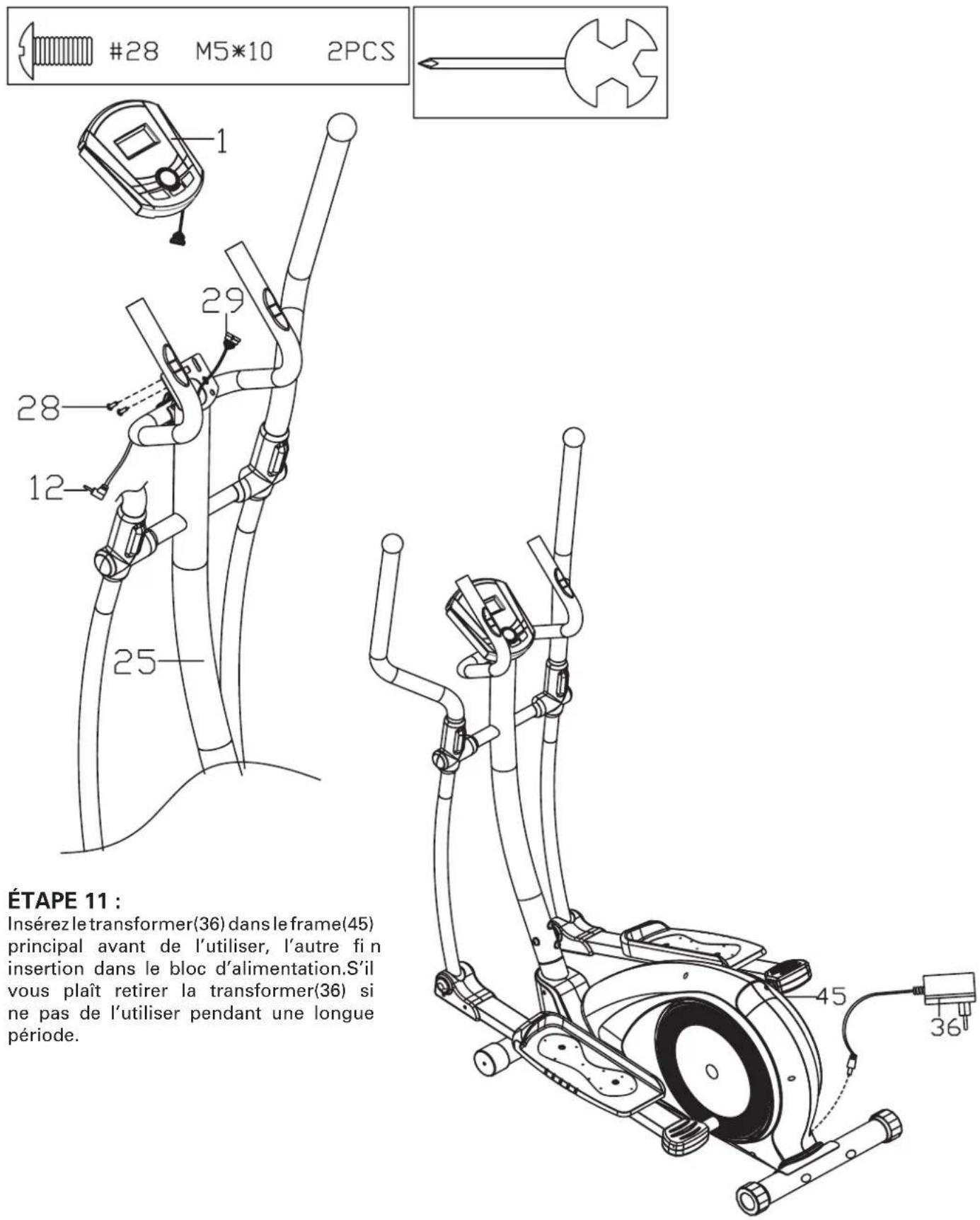 #28 M5*10 2PCS ÉTAPE 11 : Insérez le transformer(36) dans le frame(45) principal avant de l'utiliser, l'autre fin insertion dans le bloc d'alimentation.S'il vous plaît retirer la transformer(36) si ne pas de l'utiliser pendant une longue période. 45 36