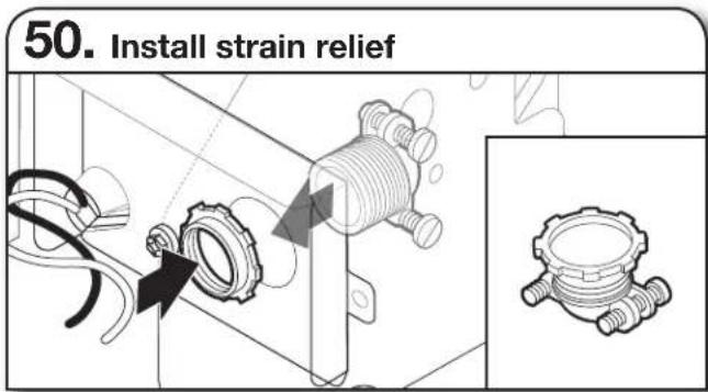 50. Install strain relief