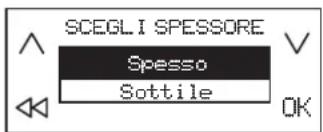 SCEGLI SPESSORE Spesso Sottile OK