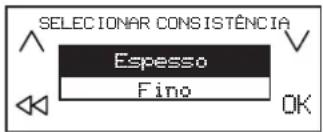 SELECCIONAR CONSISTÊNCIA Espresso Fino OK