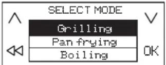 SELECT MODE Grilling Pan frying Boiling OK