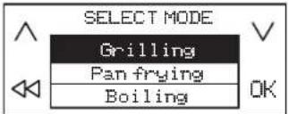 SELECT MODE Grilling Pan frying Boiling OK