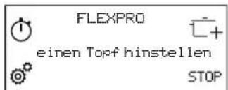 FLEXPRO einen Topf hinstellen STOP