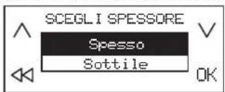 SCEGLI SPESSORE Spesso Sottile OK