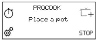 PROCOOK Place a pot STOP