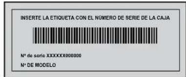 INSERTE LA ETIQUETA CON EL NÚMERO DE SERIE DE LA CAJA N° de serie XXXXXX000000 N° DE MODELO