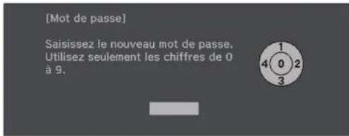 [Mot de passe] Saisissez le nouveau mot de passe. Utilisez seulement les chiffres de 0 à 9.