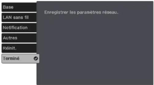 Enregistrer les paramètres réseau. Base LAN sans fil Notification Autres Réinit. Terminé