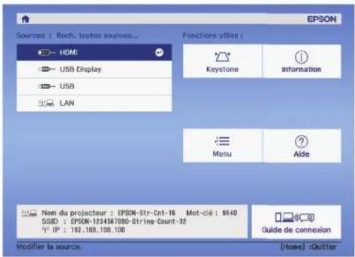 EPSON Sources : Roch, Textes sources... Functions utilities : HOME USB Display USB LAN Keystone information Menu Aide Nom du projecteur : EPSON-Str-Cnt-16 Mot-clé : 8640 SSID : EPSON-1234567090-String-Count-32 IP : 192.169.100.100 Guide de connexion Modifier la source. [Home] eQuitter