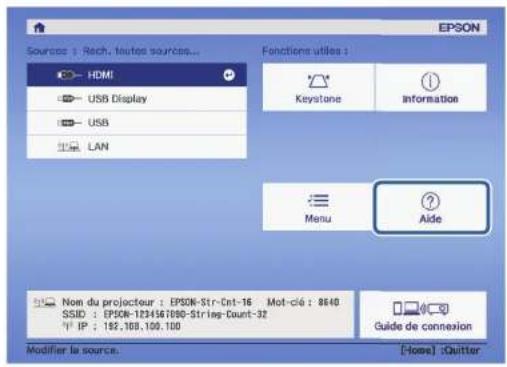 EPSON Sources : Rech. toutes sources... HDMI USB Display USB LAN Fonctions utiles : Keystone Information Menu Aide Nom du projecteur : EPSON-Str-Cnt-16 Mot-clé : 8640 SSID : EPSON-1234567090-String-Count-32 IP : 192,169,109,100 Guide de connexion Modifier la source. [Home] : Quitter