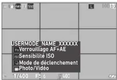 USERMODE_NAME_XXXXXX Verrouillage AF+AE Sensibilité ISO Mode de déclenchement Photo/Video 1/400 F5.6 400