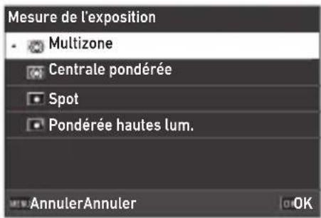 Mesure de l'exposition • Multizone Centrale pondérée Spot Pondérée hautes lum. AnnulerAnnuler OK