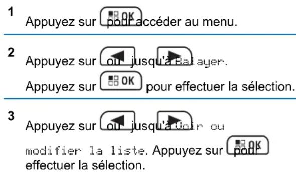 1 Appuyez sur pour accéder au menu. 2 Appuyez sur ou jusqu'à la layer. Appuyez sur OK pour effectuer la sélection. 3 Appuyez sur ou jusqu'à la door ou modifier la liste. Appuyez sur pour effectuer la sélection.