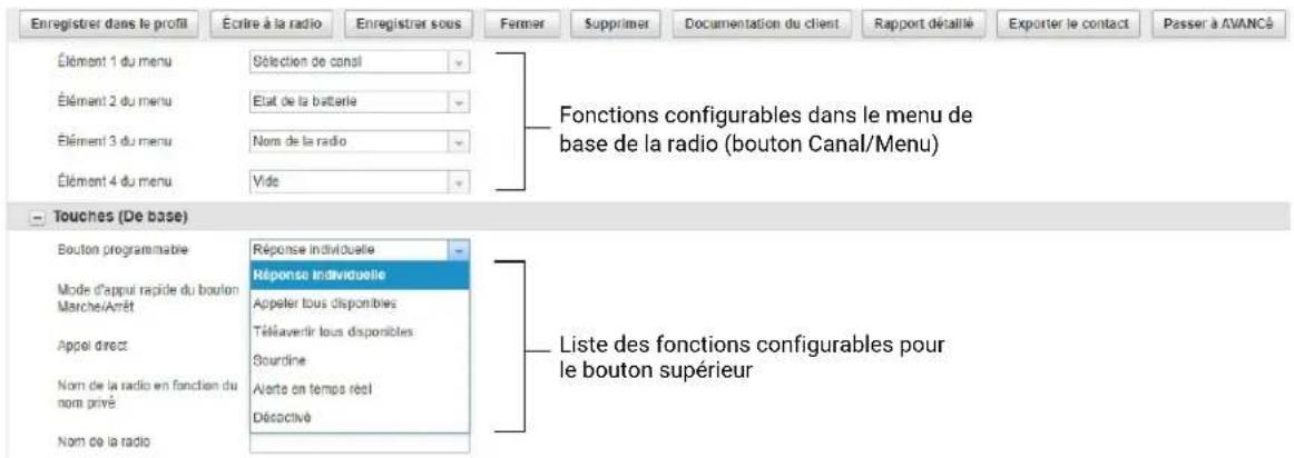 Enregistrer dans le profil Écrire à la radio Enregistrer sous Fermer Supprimer Documentation du client Rapport détaillé Exporter le contact Passer à l'AVANCé Élément 1 du menu Sélection de conseil Élément 2 du menu Etat de la batterie Élément 3 du menu Nom de la radio Élément 4 du menu Vide Fonctions configurables dans le menu de base de la radio (bouton Canal/Menu) Touches (De base) Bouton programmable Réponse individuelle Response individuelle Mode d'appui rapide du bouton Marche/Arrêt Appeler tous disponibles Téléavertir tous disponibles Appel direct Sourdine Nom de la radio en fonction du nom privé Aorta en temps réel Décactivé Liste des fonctions configurables pour le bouton supérieur Nom de la radio