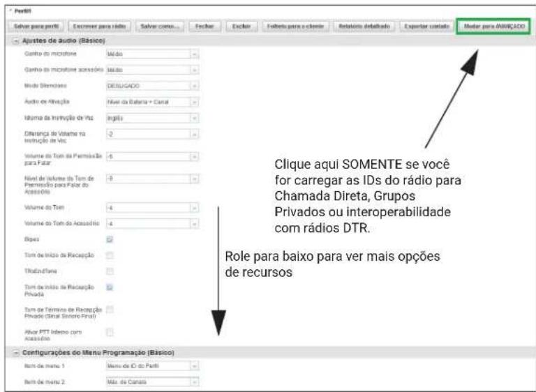 Perdit Solvar para perfil Extraver para rado Salvar como... Fecha Exchir Folhera para o cliente Relacion detailado Exporter contado Mater para AWRJADO Ajustes de audio (Básico) Gastro do microfone Midas Gastro do microfone acessórios Midas Modo Stendatos DEUSICADO Audio de Alvação Nue da Batana + Canal Altura da Instrução de Viz Ingilis Diferença de Vizame na Instrução de Vizc Volume do Tom da Permissão para Fatar Nível de Volume do Tom de Permissão para Fatar do Acessão Volume do Tom 4 Volume do Tom do Acessão 4 Bipes Tom de trato da Receição Talazidiana Tom de trato da Receição Privada Tom de Terminio de Receição Privado (Sinal Sinore Final) Alve PTT Inserno com Acessão Configurações do Manu Programação (Básico) Item de mano 1 Menu de Cio do Partti Item de mano 2 Máx. de Canais Clique aqui SOMENTE se você for carregar as IDs do rádio para Chamada Direta, Grupos Privados ou interoperabilidade com rádios DTR. Role para baixo para ver mais opções de recursos