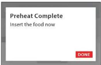 Preheat Complete Insert the food now DONE