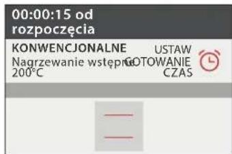 00:00:15 od rozpoczȩcia KONWENCJONALNE USTAW Nagrzewanie wstepnie GOTOWANIE CZAS 200°C