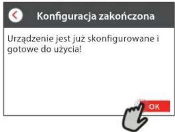 Konfiguracja zakończona Urządzenie jest już skonfigurowane i gotowe do użycia!