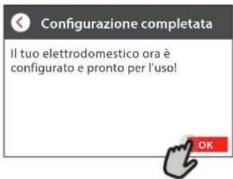Configurazione completata Il tuo elettrodomestico ora è configurato e pronto per l'uso!