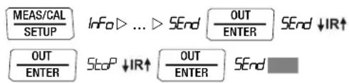 MEAS/CAL SETUP Info ▷ ... ▷ SEnd OUT ENTER SEnd ↓IR↑ OUT ENTER ScoP ↓IR↑ OUT ENTER SEnd